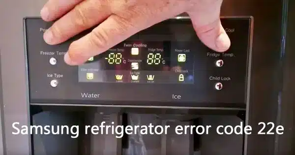 how-to-reset-samsung-fridges-error-code-22-e